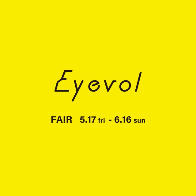 「Eyevol Fair（アイヴォル フェア）」開催中