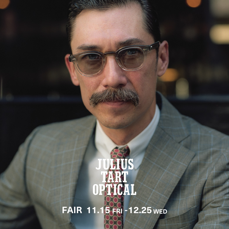 【告知】JULIUS TART OPTICAL FAIRを開催します。