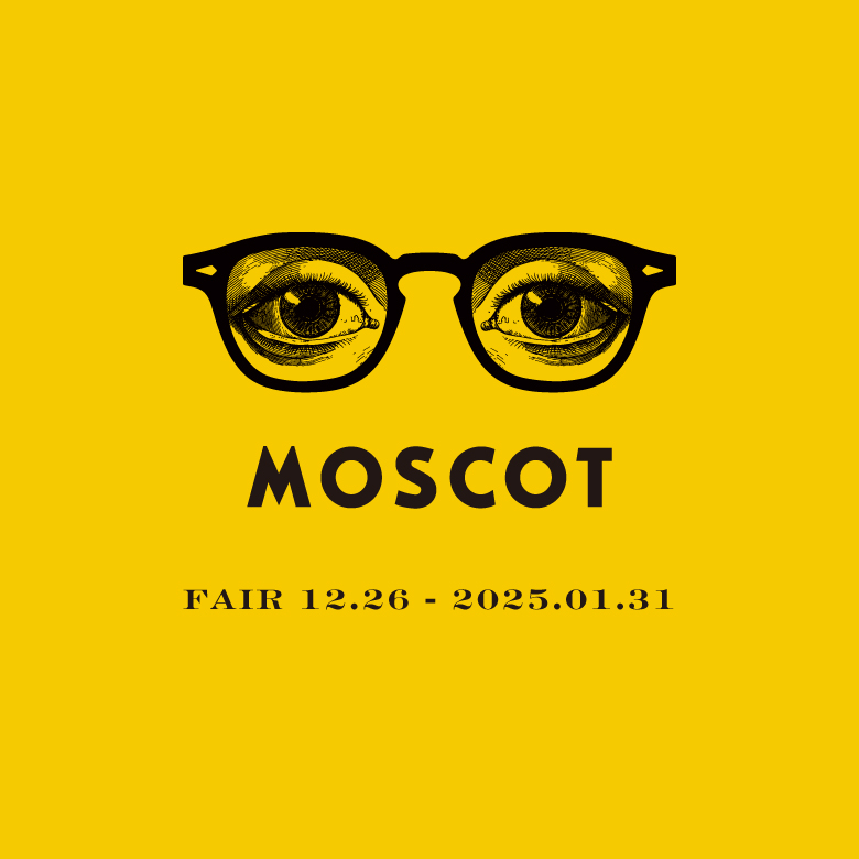 MOSCOT（モスコット） FAIR 12.26～開催