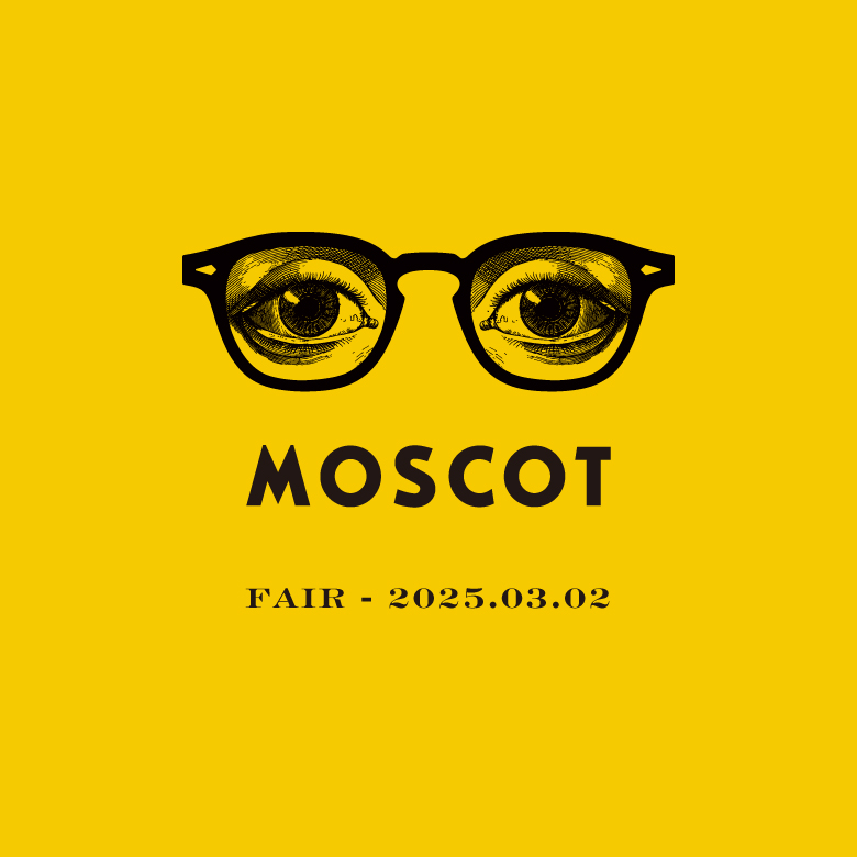 MOSCOT（モスコット） FAIR 開催中！