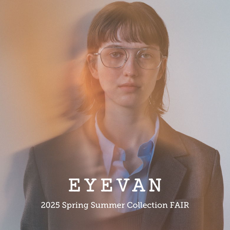 EYEVAN（アイヴァン） FAIR　03.03-