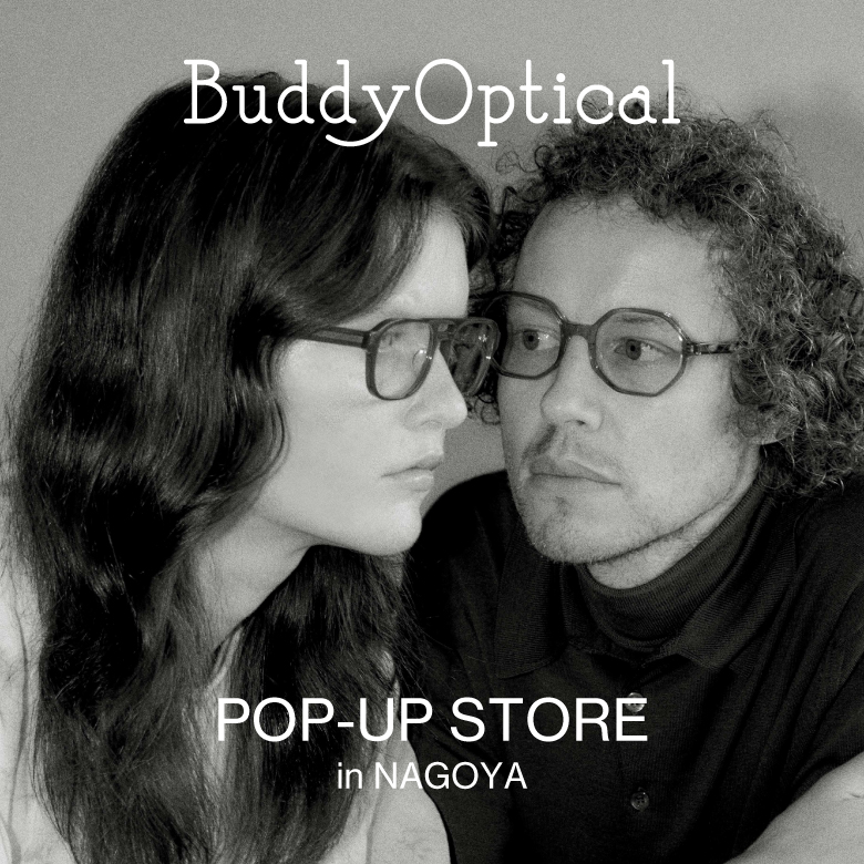 BuddyOptical POP-UP STORE in名古屋店